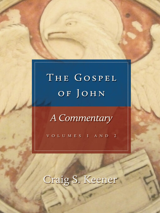 Title details for The Gospel of John--2 Volumes by Craig S. Keener - Available